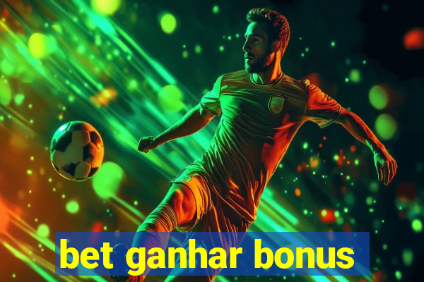 bet ganhar bonus